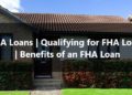 FHA Loans Qualifying for FHA Loans Benefits of an FHA Loan