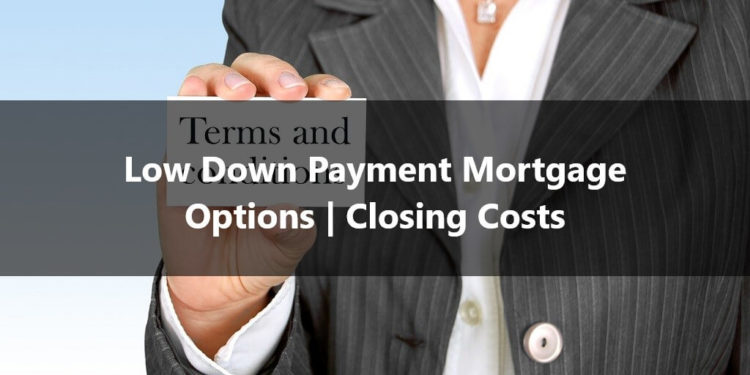 Low Down Payment Mortgage Options Closing Costs
