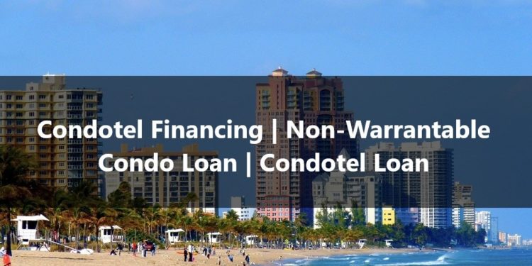 Condotel Financing Non-Warrantable Condo Loan Condotel Loan