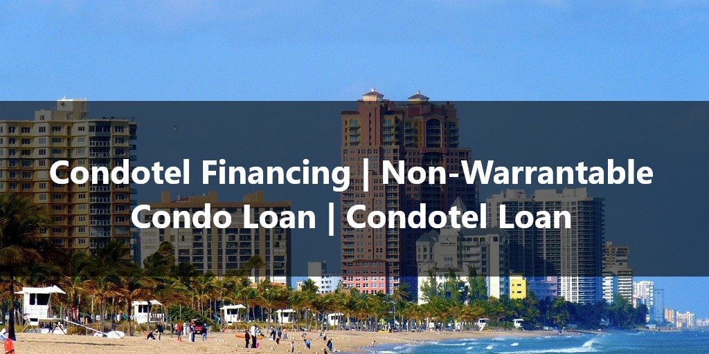 Condotel Financing & Non-Warrantable Condo Loan | Wholesale ...