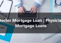 Doctor Mortgage Loan Physician Mortgage Loans