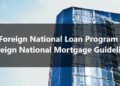 Foreign National Loan Program Foreign National Mortgage Guidelines