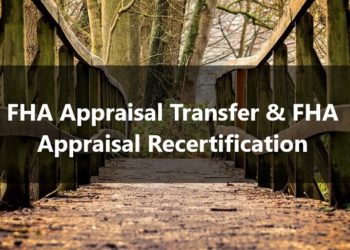 FHA Appraisal Transfer & FHA Appraisal Recertification