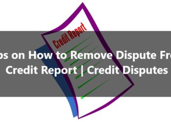 Tips on How to Remove Dispute From Credit Report Credit Disputes