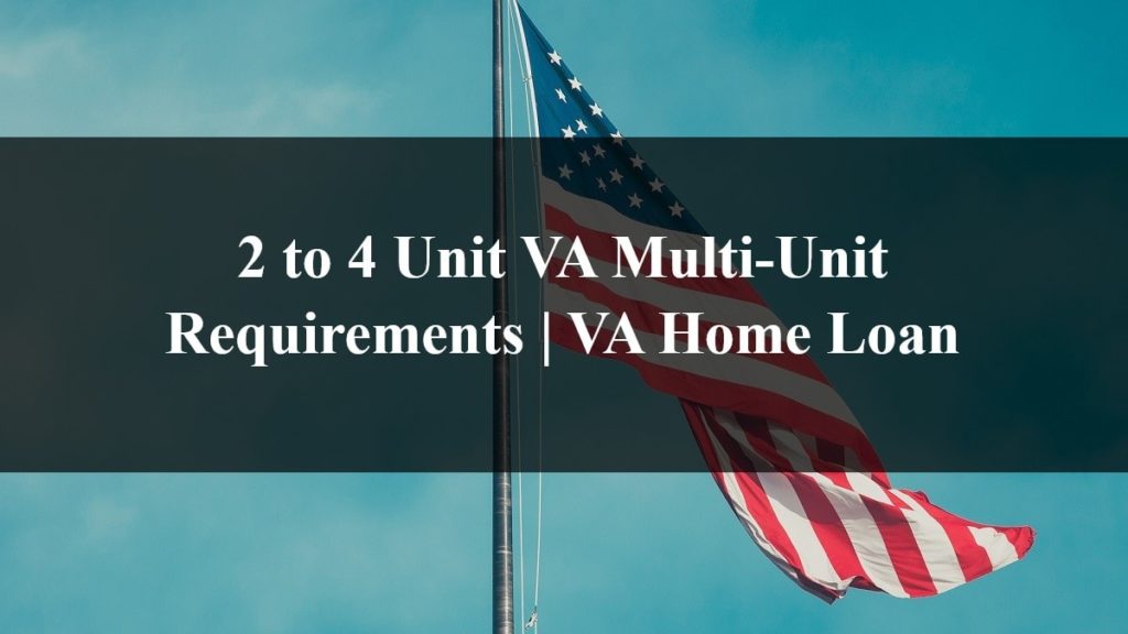 2 to 4 Unit VA Multi-Unit Requirements VA Home Loan