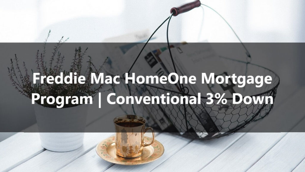 Freddie Mac HomeOne Mortgage Program Conventional 3% Down