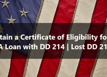 Obtain a Certificate of Eligibility for a VA Loan with DD 214 Lost DD 214