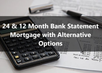 24 & 12 Month Bank Statement Mortgage with Alternative Options