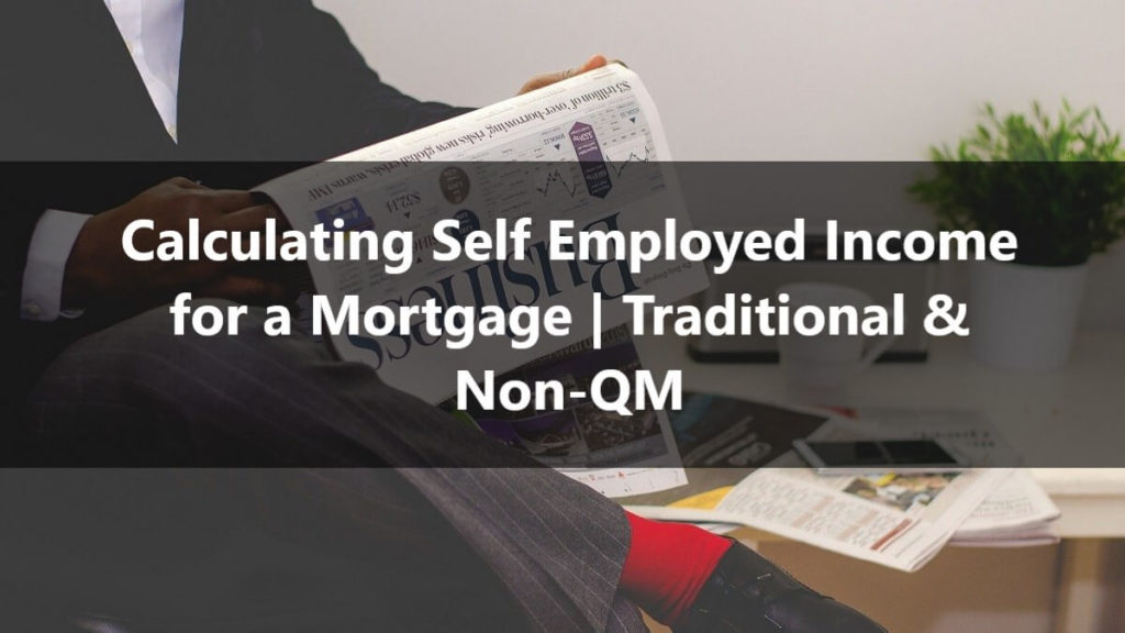 Calculating Self Employed Income for a Mortgage Traditional & Non-QM