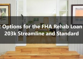 2 Options for the FHA Rehab Loan 203k Streamline and Standard