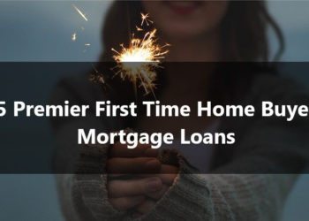 5 Premier First Time Home Buyer Mortgage Loans