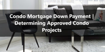 Condo Mortgage Down Paymentt Determining Approved Condo Projects