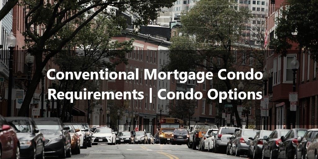 Conventional Mortgage Condo Requirements