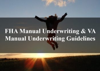 FHA Manual Underwriting & VA Manual Underwriting Guidelines