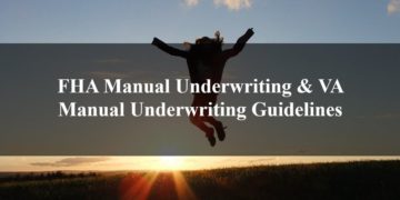 FHA Manual Underwriting & VA Manual Underwriting Guidelines