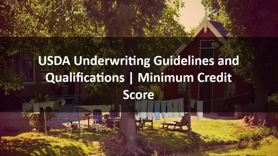 USDA Underwriting Guidelines and Qualifications Minimum Credit Score