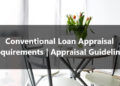 Conventional Loan Appraisal Requirements Appraisal Guidelines