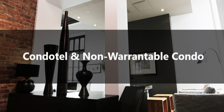 Condotel & Non-Warrantable Condo