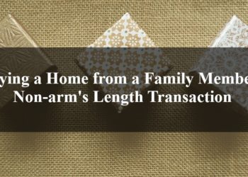 Buying a Home from a Family Member Non-arm's Length Transaction