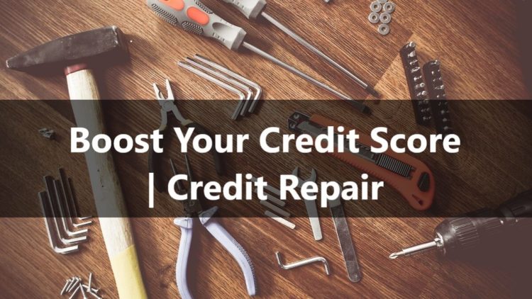 Boost Your Credit Score Credit Repair