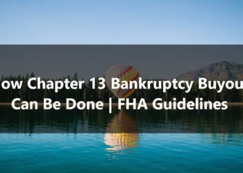 How Chapter 13 Bankruptcy Buyout Can Be Done FHA Guidelines