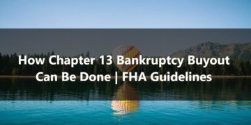 How Chapter 13 Bankruptcy Buyout Can Be Done FHA Guidelines