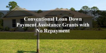 Conventional Loan Down Payment Assistance Grants with No Repayment