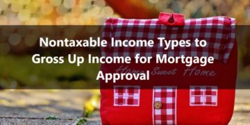 Nontaxable Income Types to Gross Up Income for Mortgage Approval