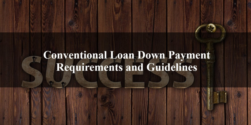 Conventional Loan Down Payment Requirements and Guidelines