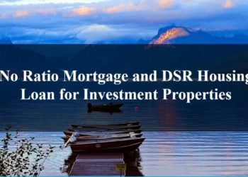 No Ratio Mortgage and DSR Housing Loan for Investment Properties