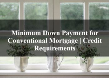 Minimum Down Payment for Conventional Mortgage Credit Requirements
