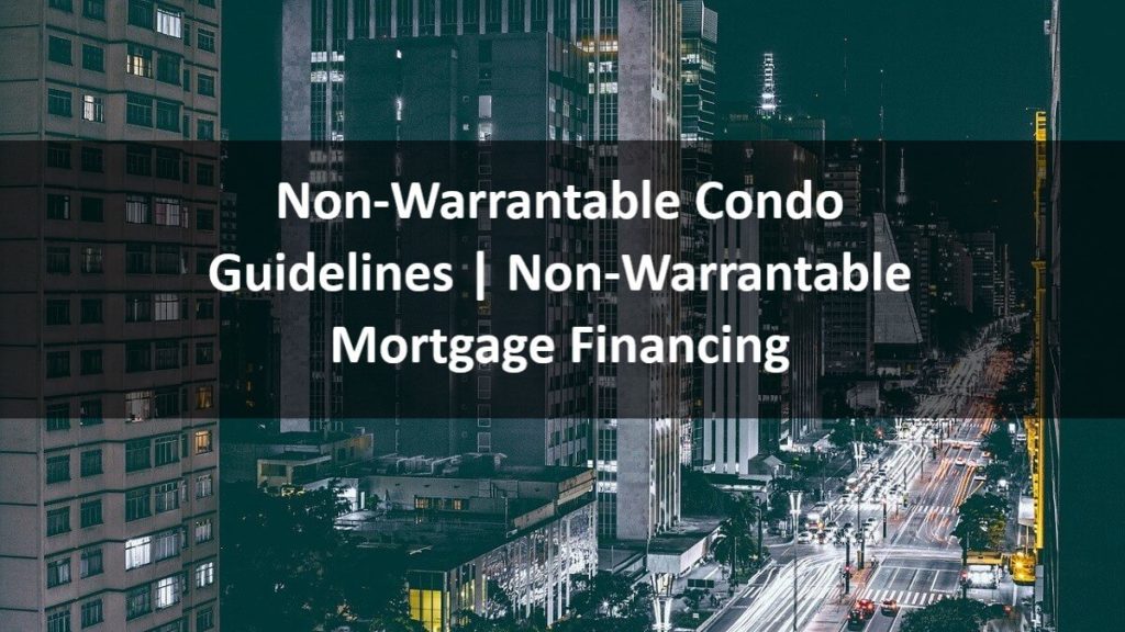 Non-Warrantable Condo Guidelines Non-Warrantable Mortgage Financing