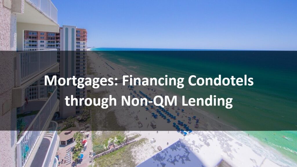Mortgages Financing Condotels through Non-QM Lending