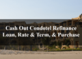 Cash Out Condotel Refinance Loan, Rate & Term, & Purchase