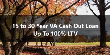 15 to 30 Year VA Cash Out Loan Up To 100% LTV