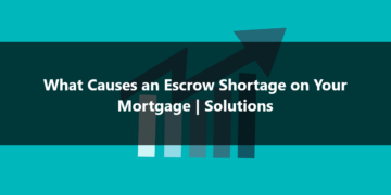 What Causes an Escrow Shortage on Your Mortgage
