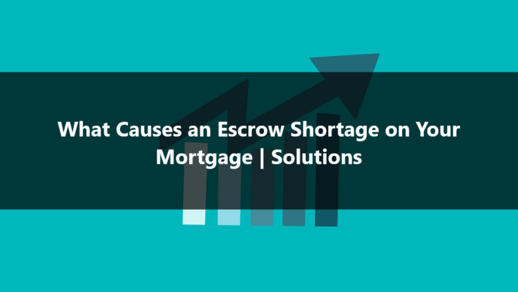 What Causes an Escrow Shortage on Your Mortgage