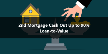 2nd Mortgage Cash Out Up to 90% Loan-to-Value