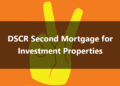 DSCR Second Mortgage for Investment Properties
